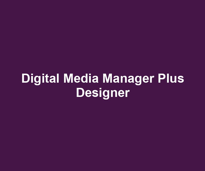 Digital Media Manager Plus Designer
