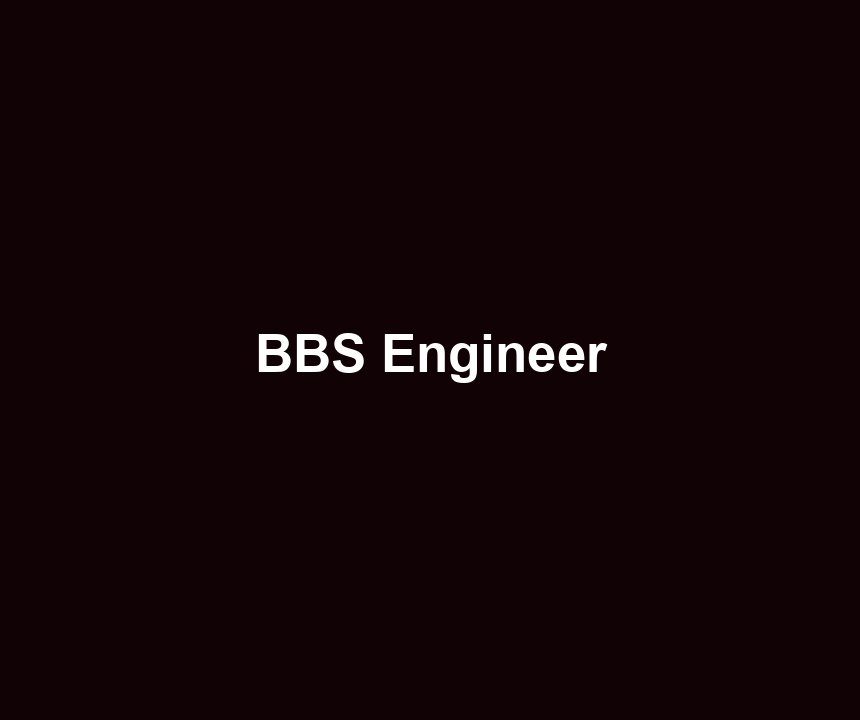 BBS Engineer