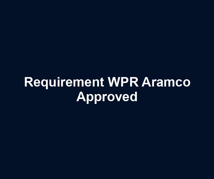 Requirement WPR Aramco Approved