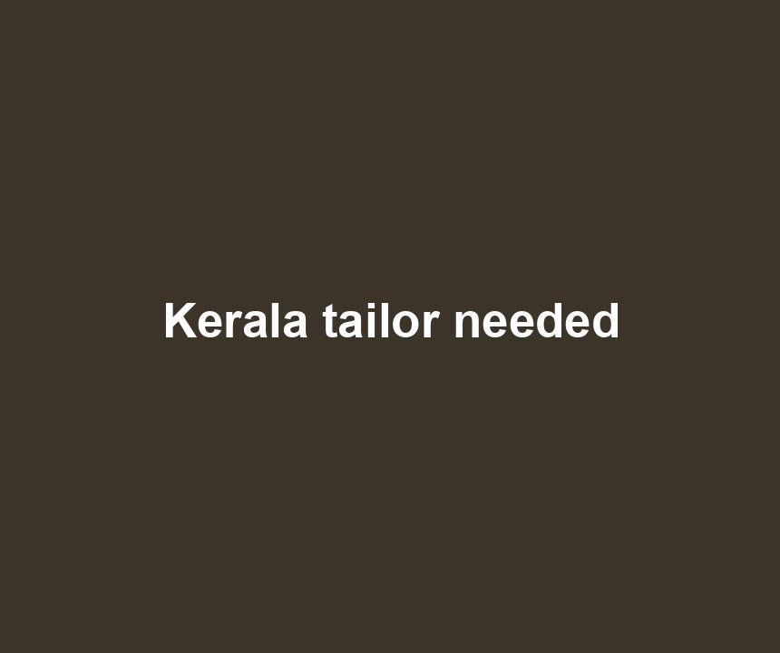 Kerala tailor needed