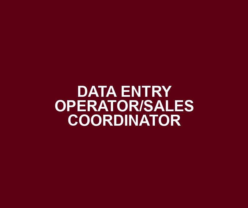 DATA ENTRY OPERATOR/SALES COORDINATOR