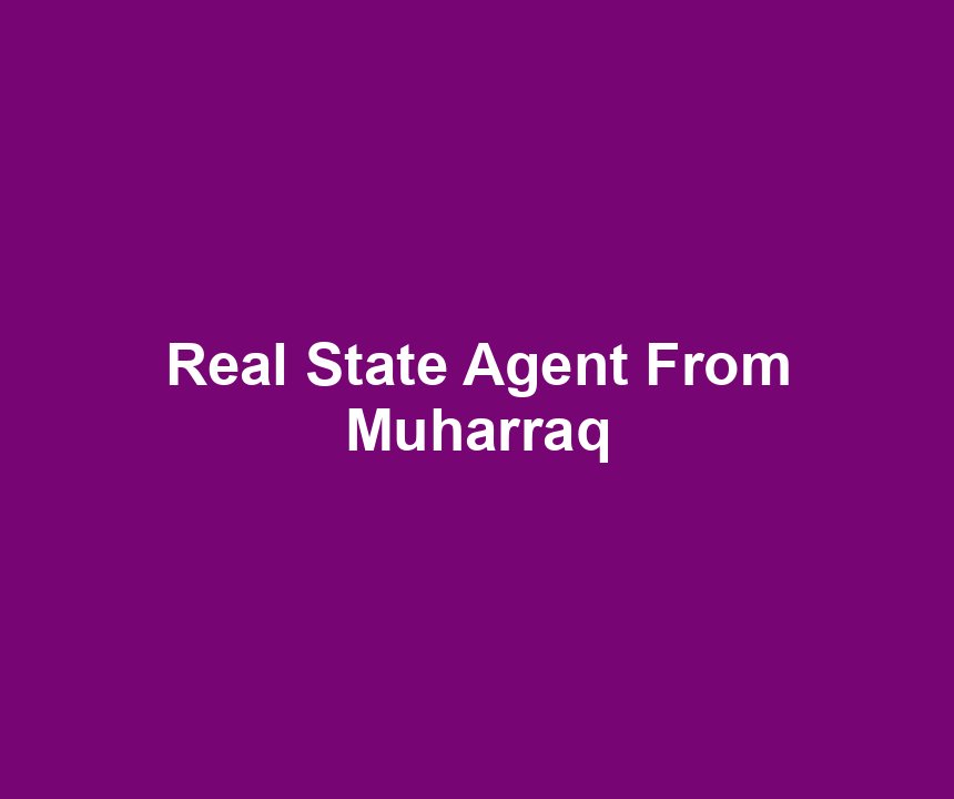 Real State Agent From Muharraq