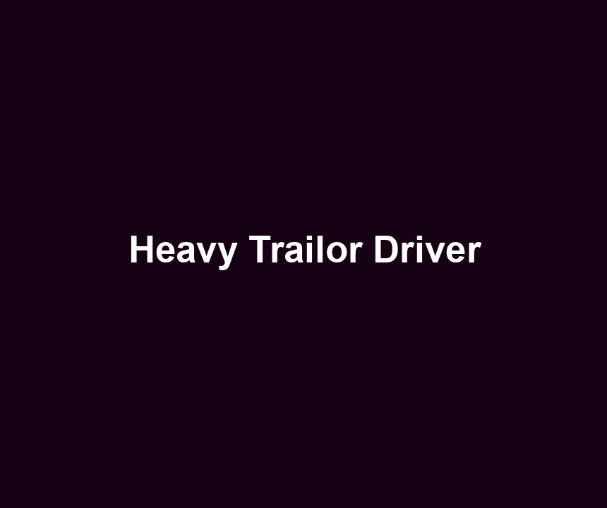 Heavy Trailor Driver