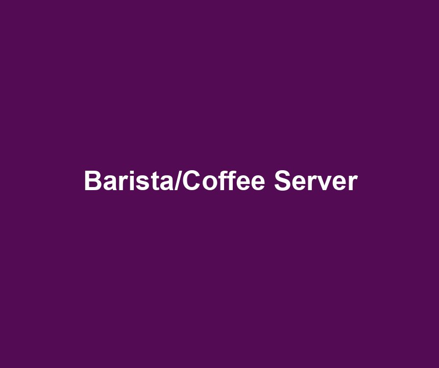 Barista/Coffee Server