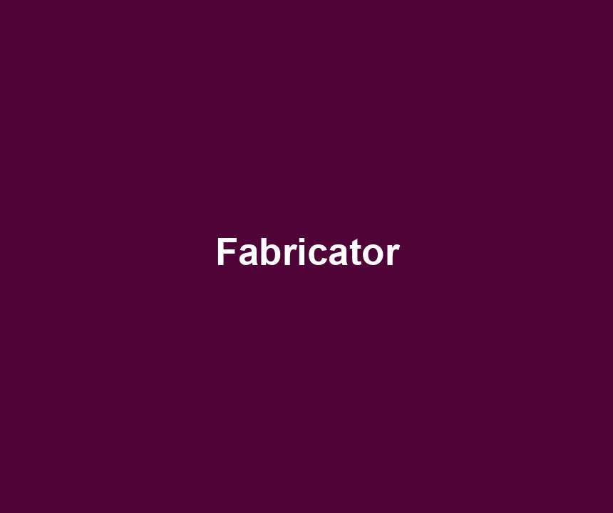 Fabricator