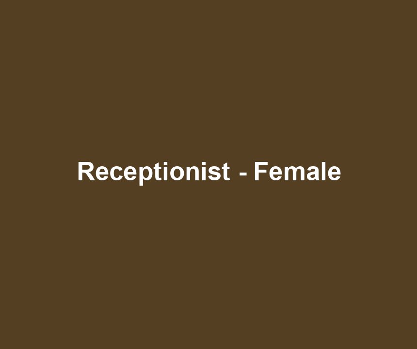 Receptionist - Female