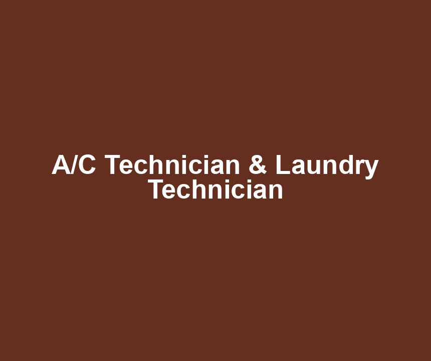 A/C Technician & Laundry Technician