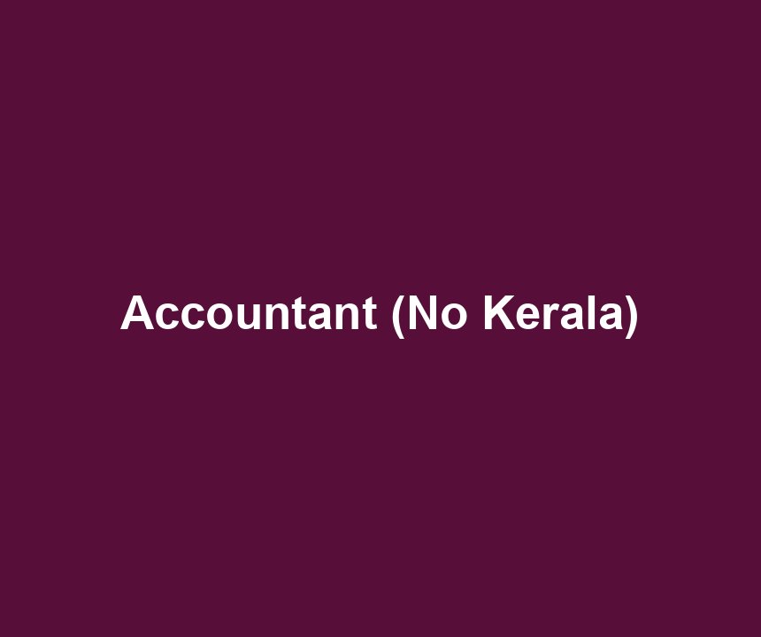 Accountant (No Kerala)