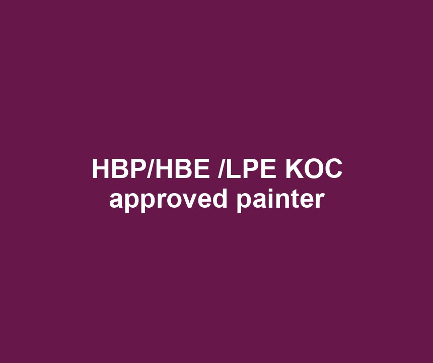 HBP/HBE /LPE KOC approved painter
