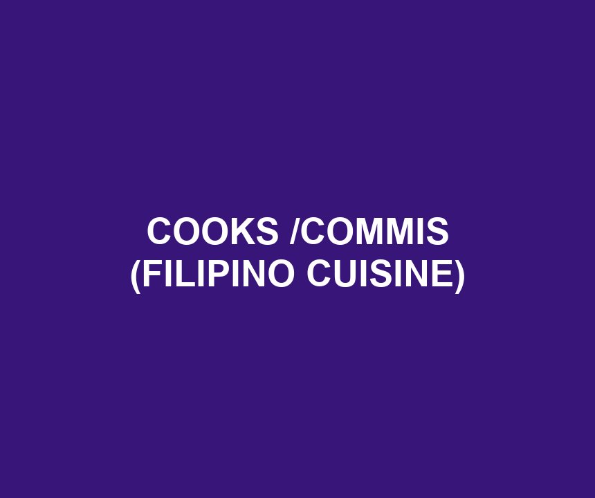 COOKS /COMMIS (FILIPINO CUISINE)