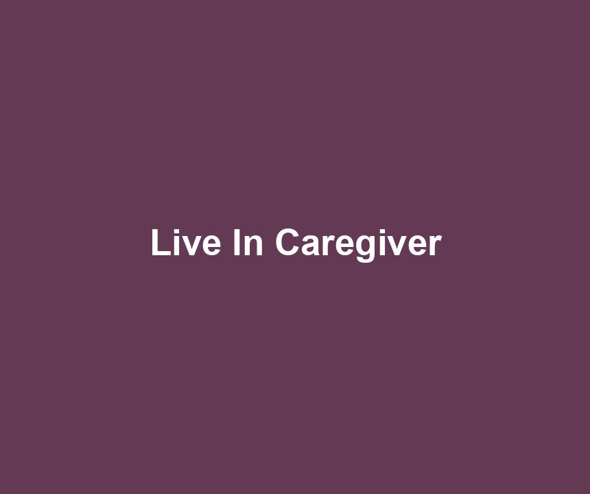 Live In Caregiver
