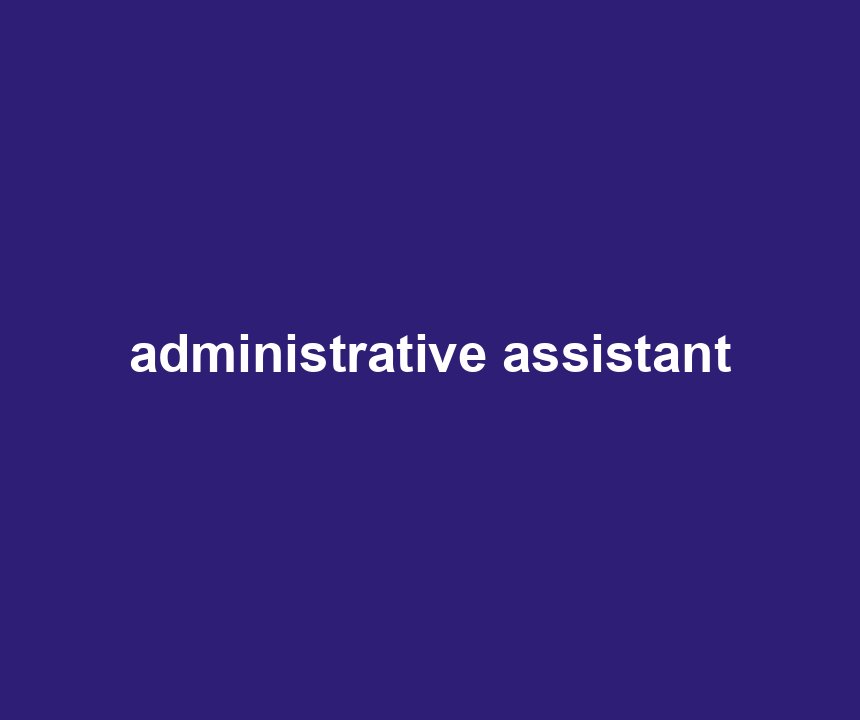 administrative assistant