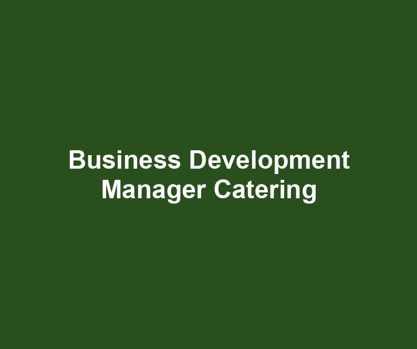 Business Development Manager Catering