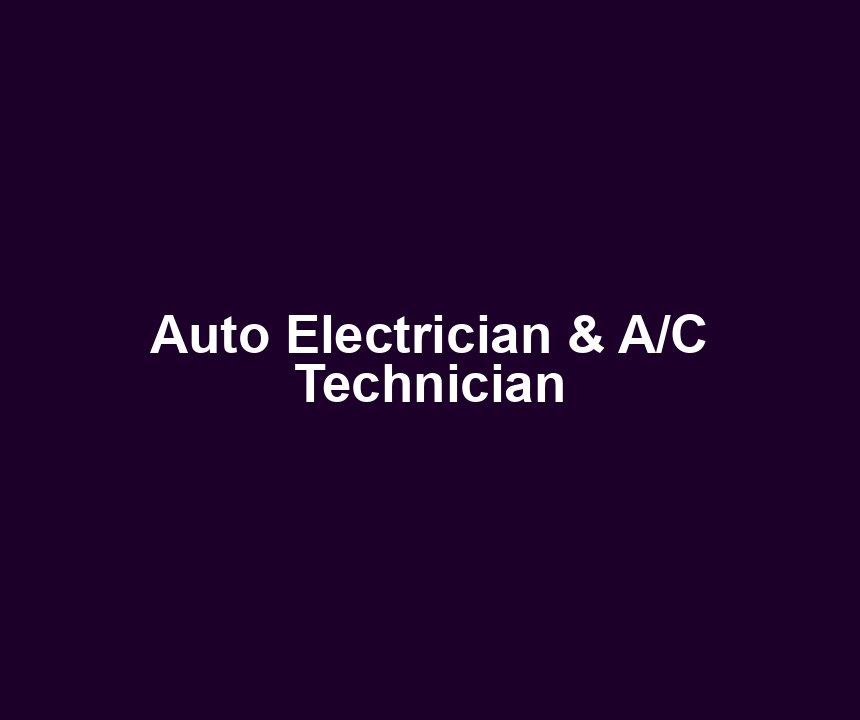 Auto Electrician & A/C Technician