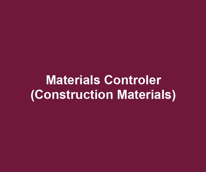 Materials Controler (Construction Materials)