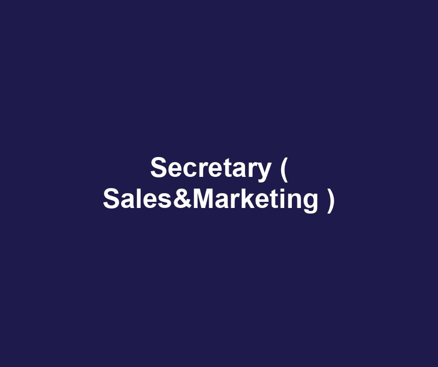 Secretary ( Sales&Marketing )