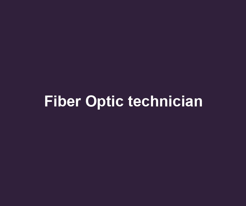 Fiber Optic technician