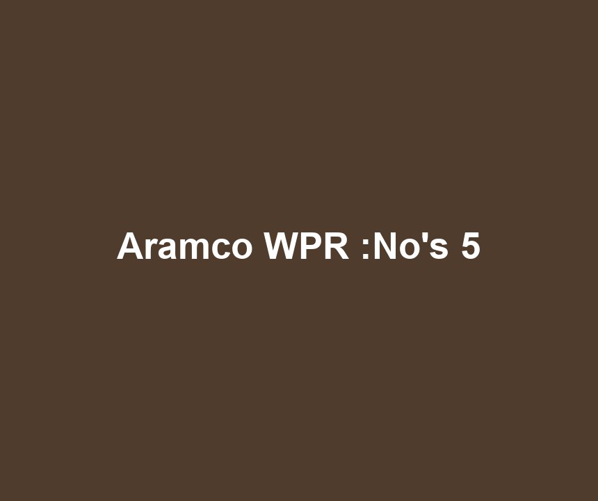 Aramco WPR :No's 5