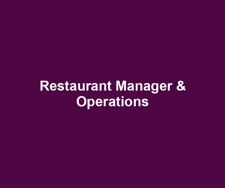Restaurant Manager & Operations