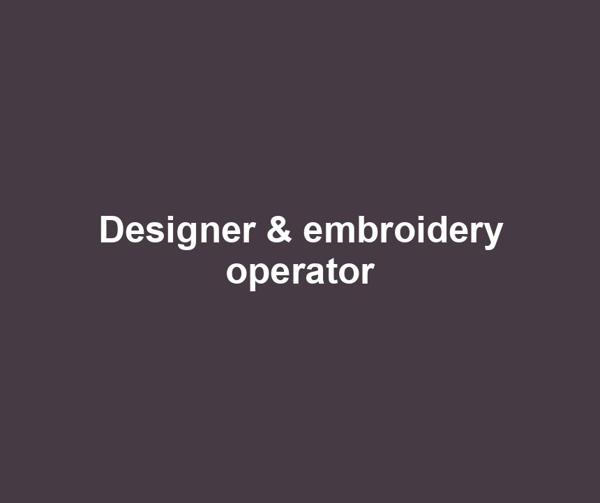 Designer & embroidery operator