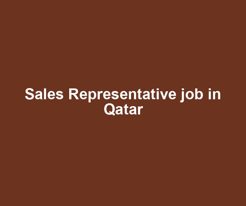 Sales Representative job in Qatar