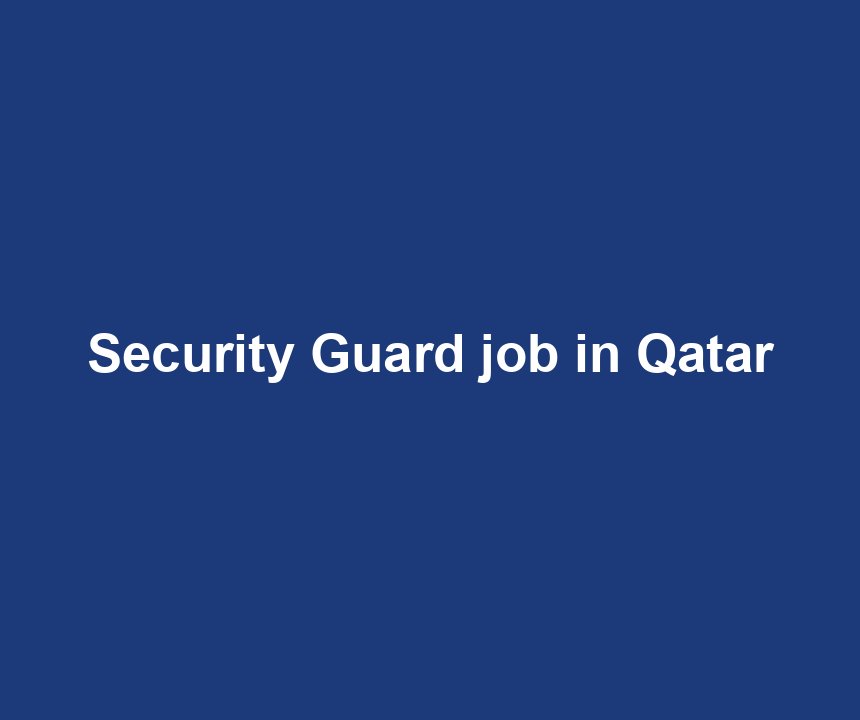 Security Guard job in Qatar