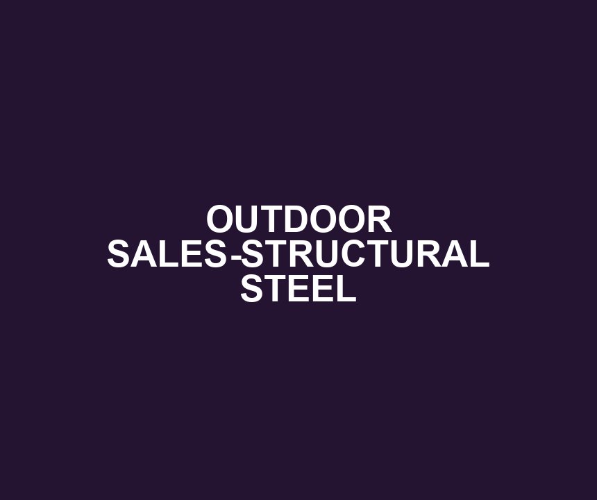 OUTDOOR SALES-STRUCTURAL STEEL