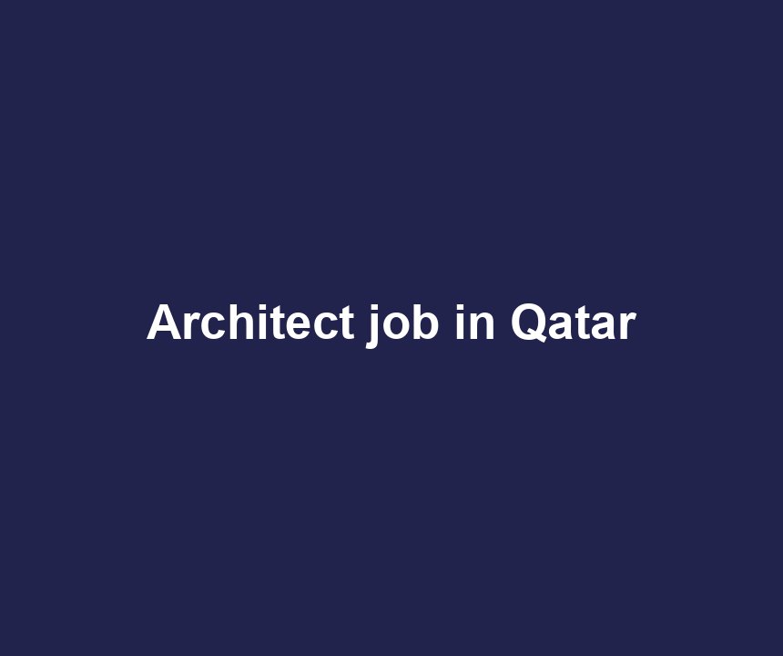 Architect job in Qatar