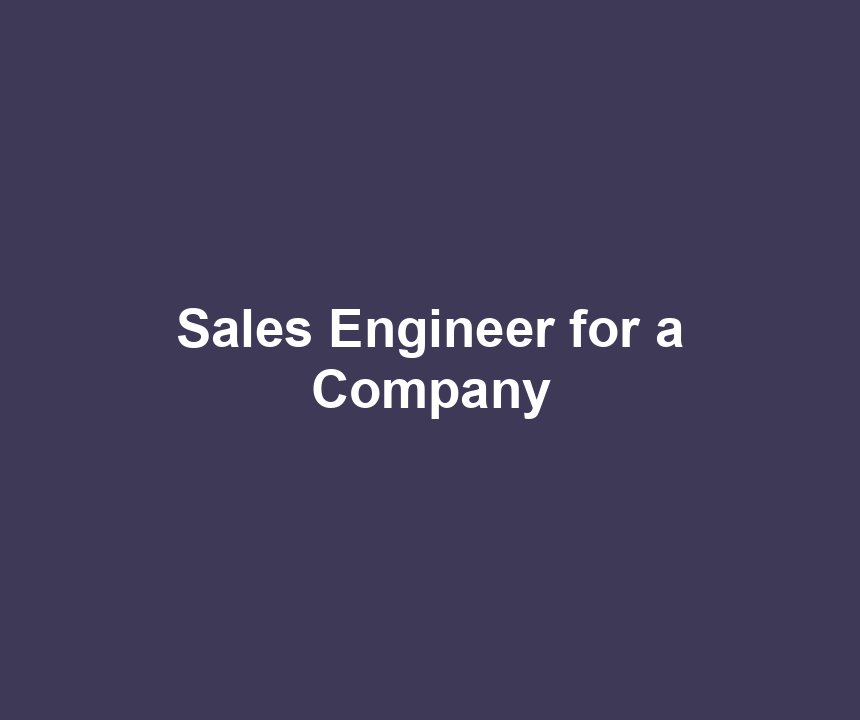 Sales Engineer for a Company