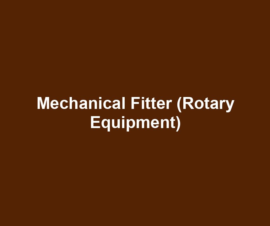 Mechanical Fitter (Rotary Equipment)