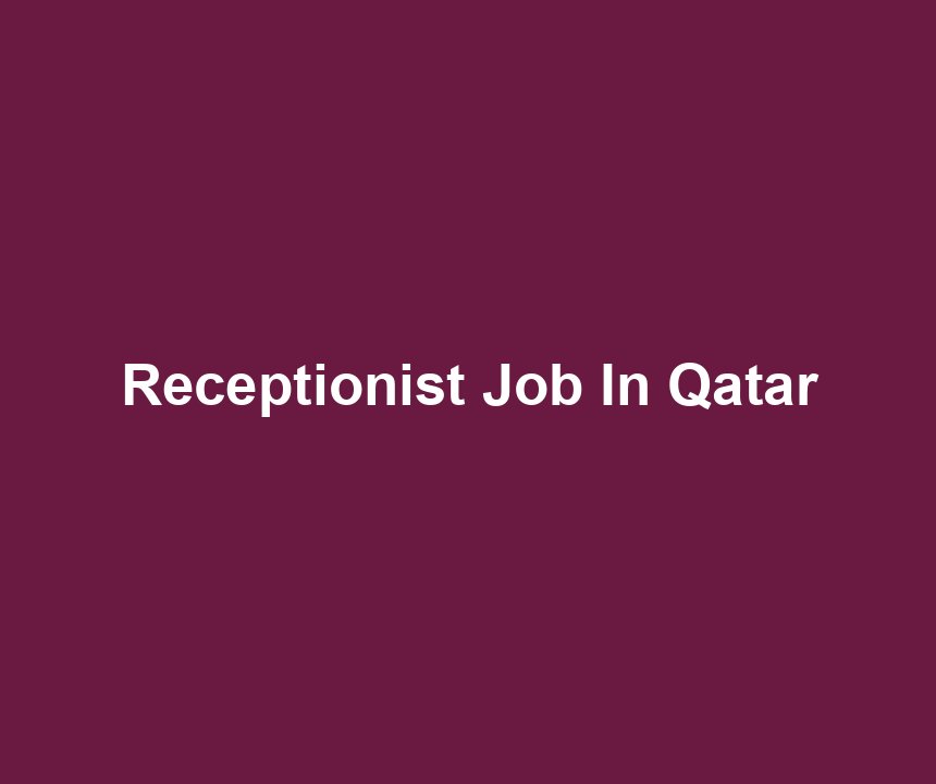 Receptionist Job In Qatar