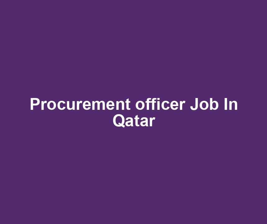 Procurement officer Job In Qatar