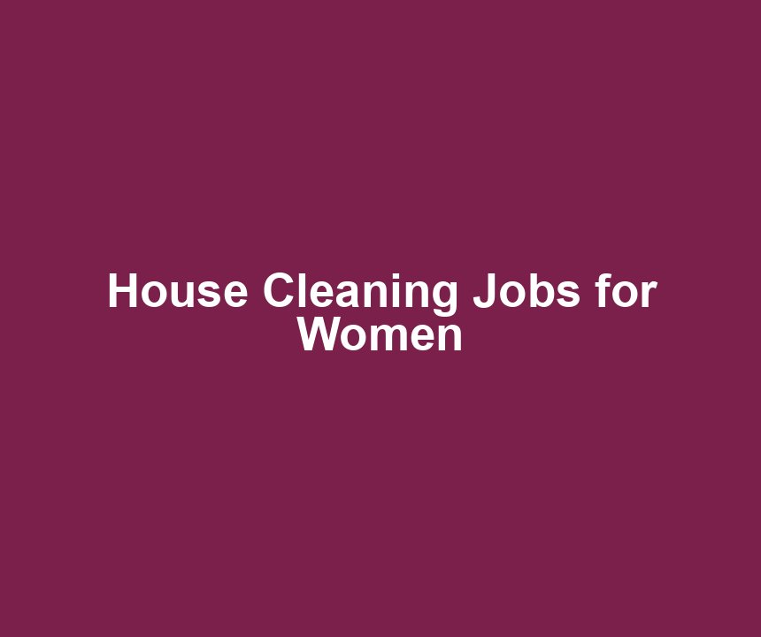 House Cleaning Jobs for Women