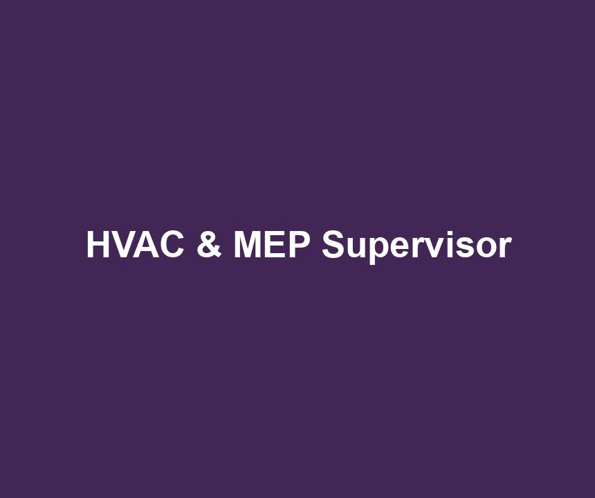 HVAC & MEP Supervisor