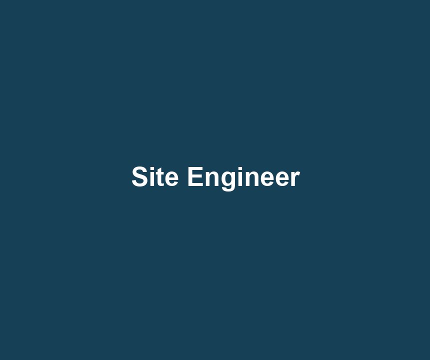 Site Engineer