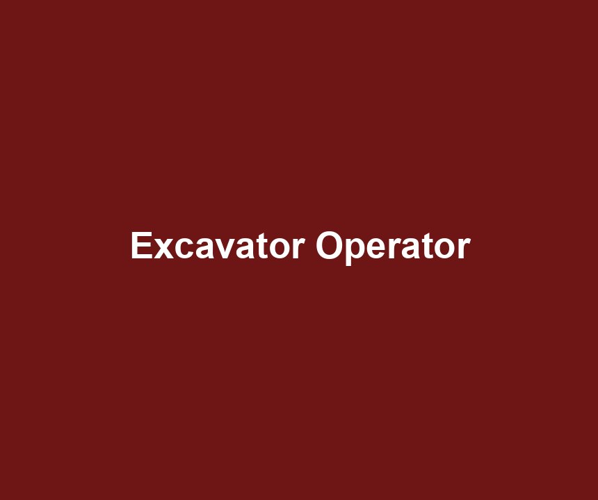 Excavator Operator