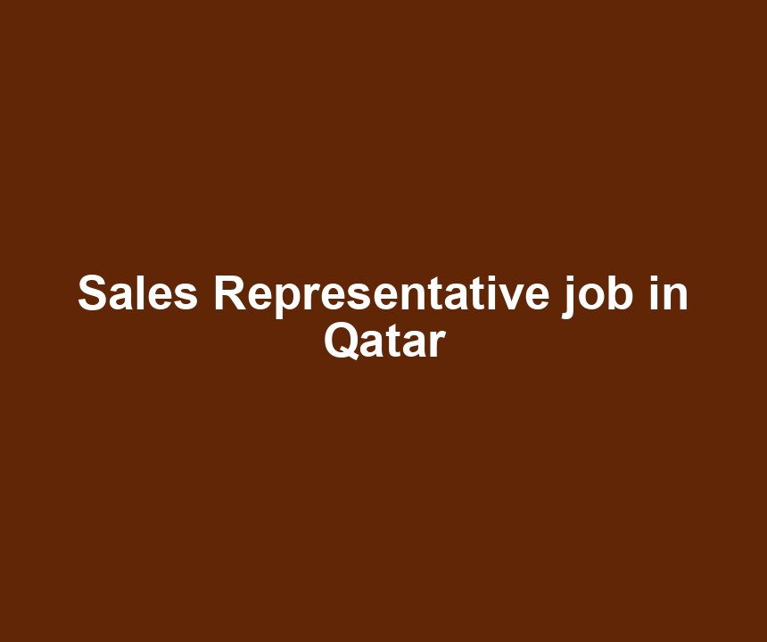 Sales Representative job in Qatar