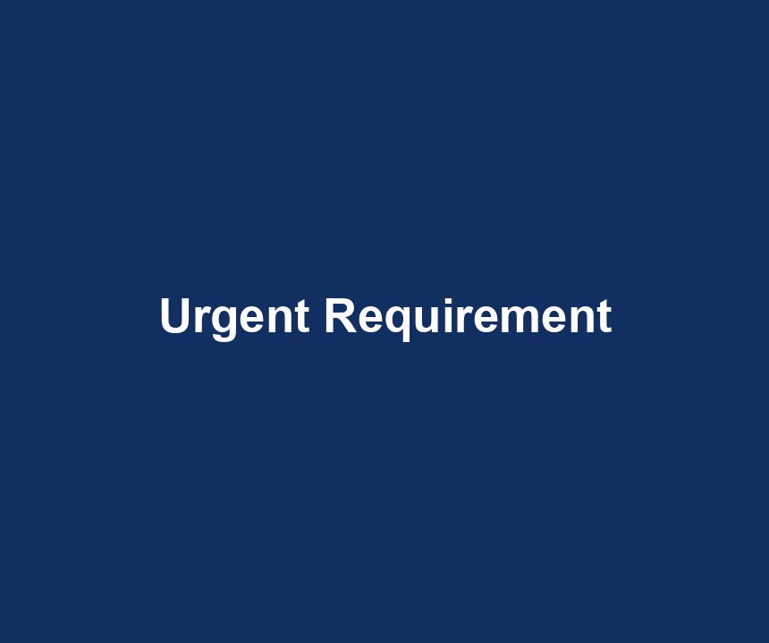 Urgent Requirement