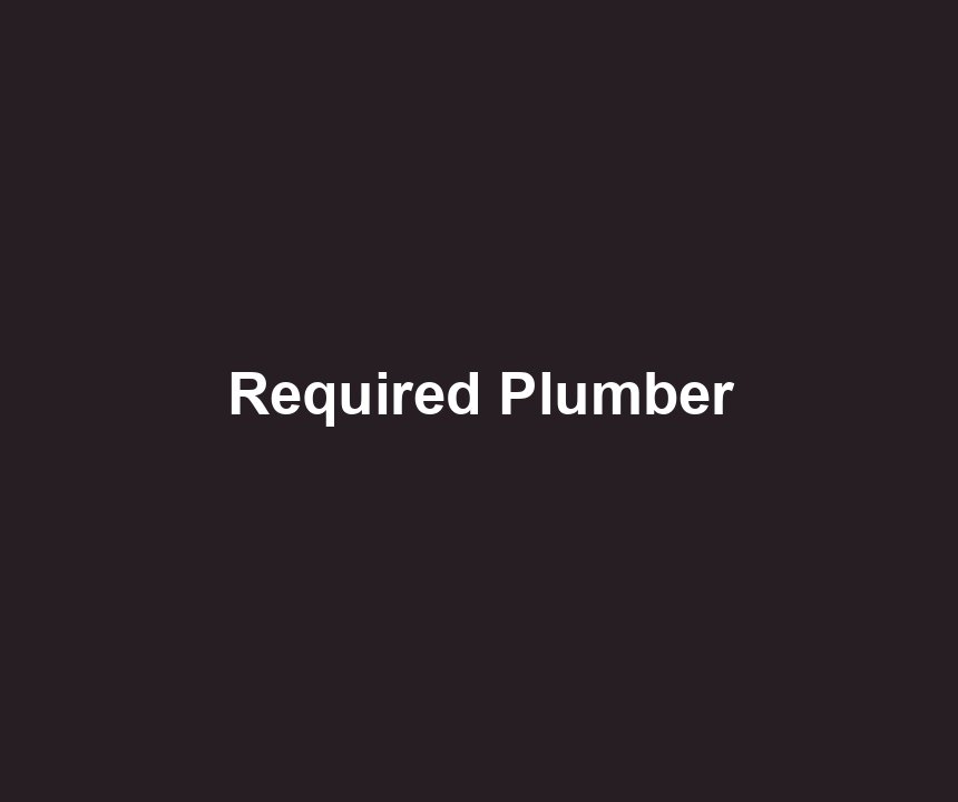 Required Plumber