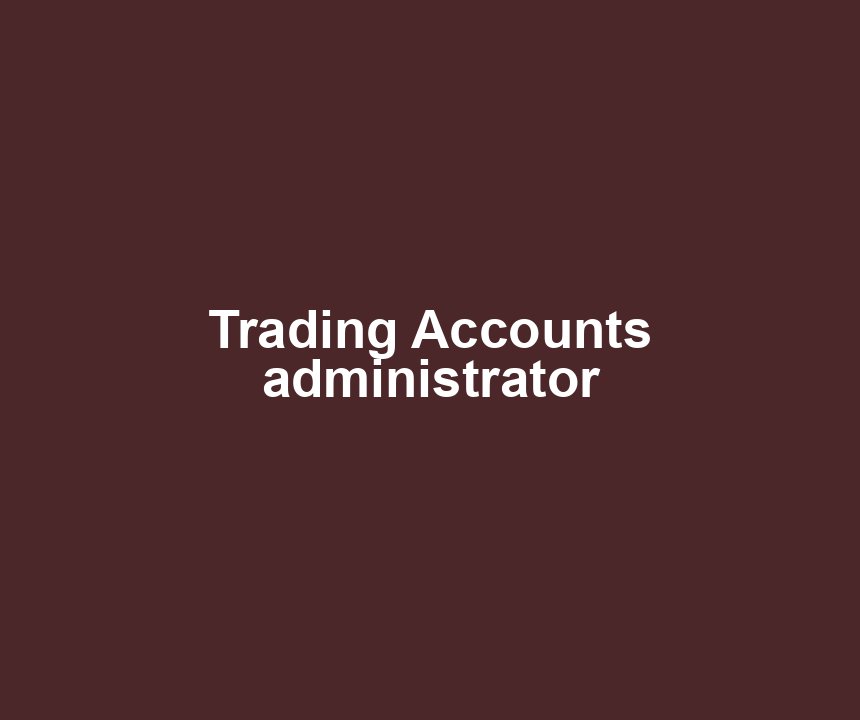 Trading Accounts administrator