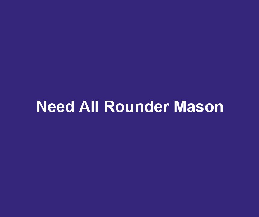 Need All Rounder Mason