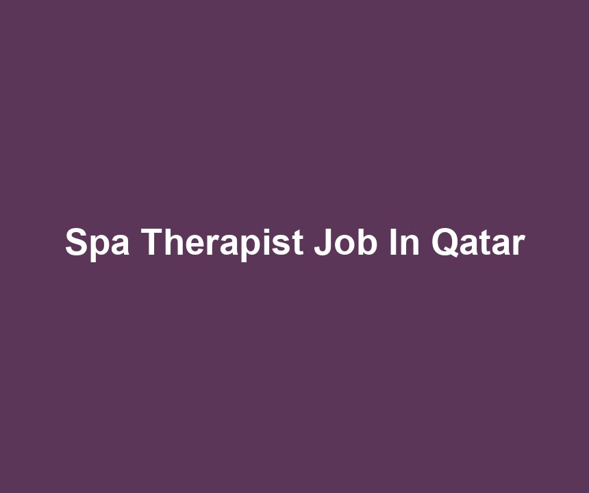 Spa Therapist Job In Qatar