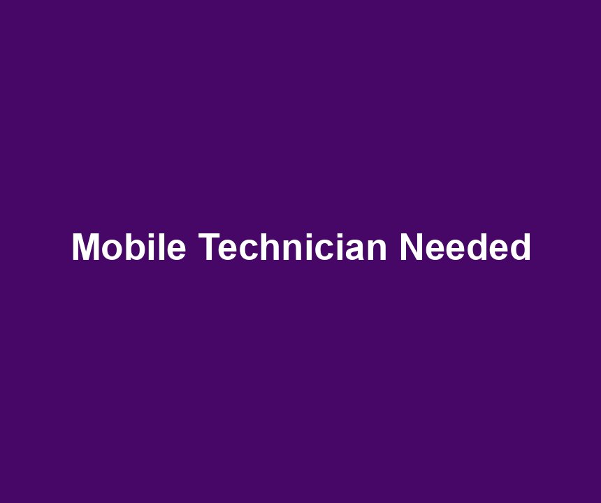 Mobile Technician Needed