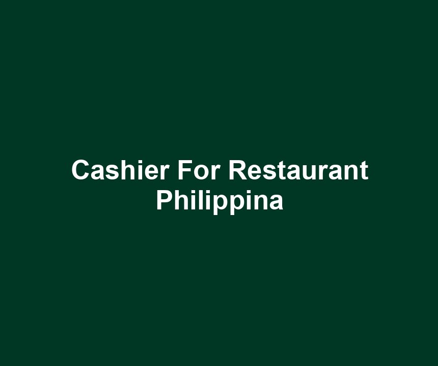 Cashier For Restaurant Philippina