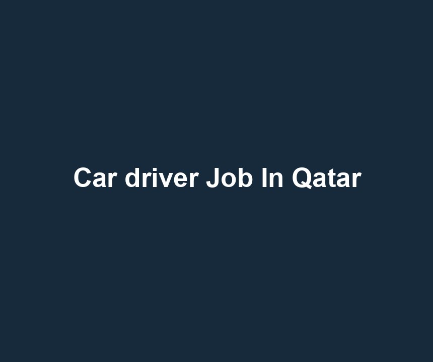 Car driver Job In Qatar