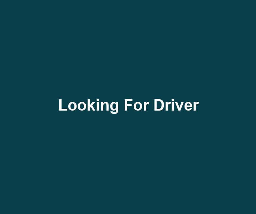 Looking For Driver