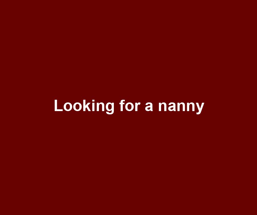 Looking for a nanny
