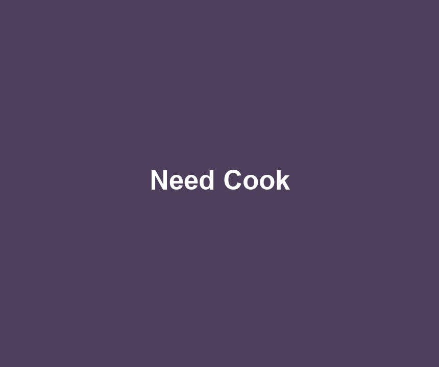 Need Cook