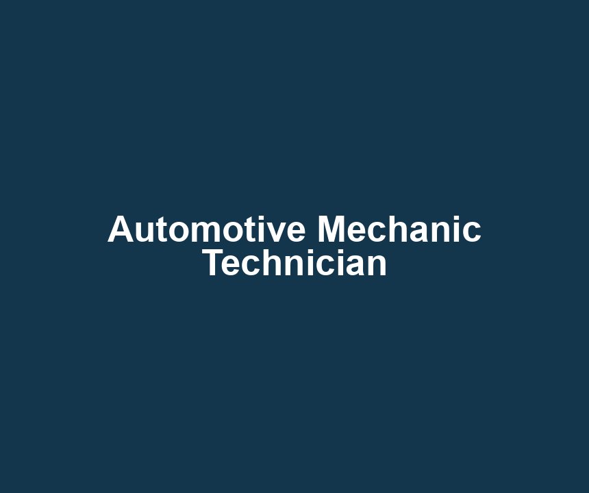 Automotive Mechanic Technician
