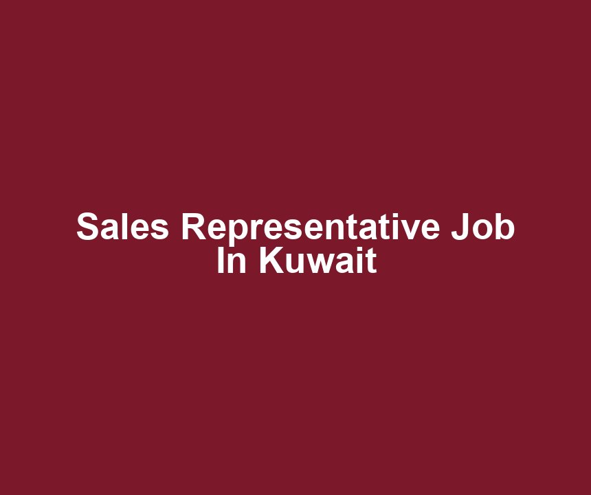 Sales Representative Job In Kuwait